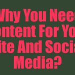 Why You Need Content For Your Site And Social Media?